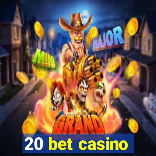 20 bet casino